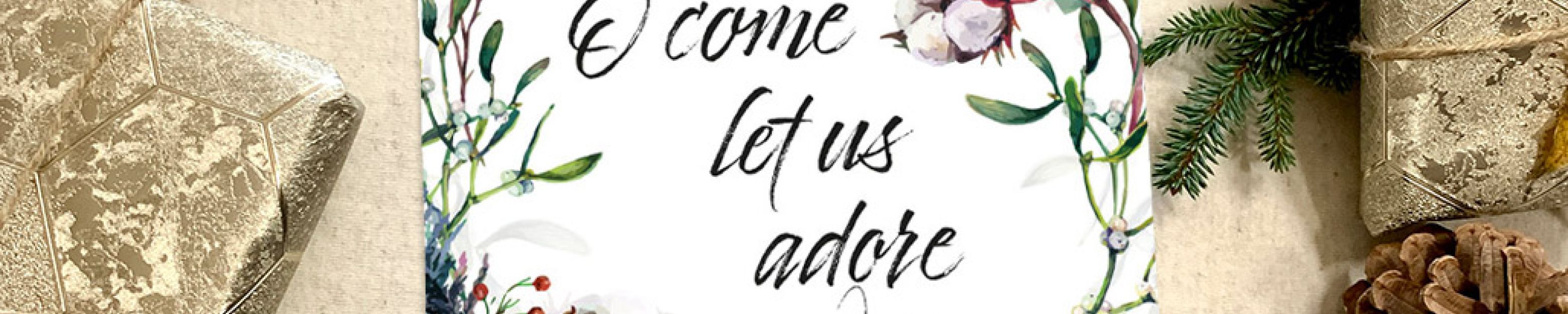 O come let us adore Him 0ca1baf2