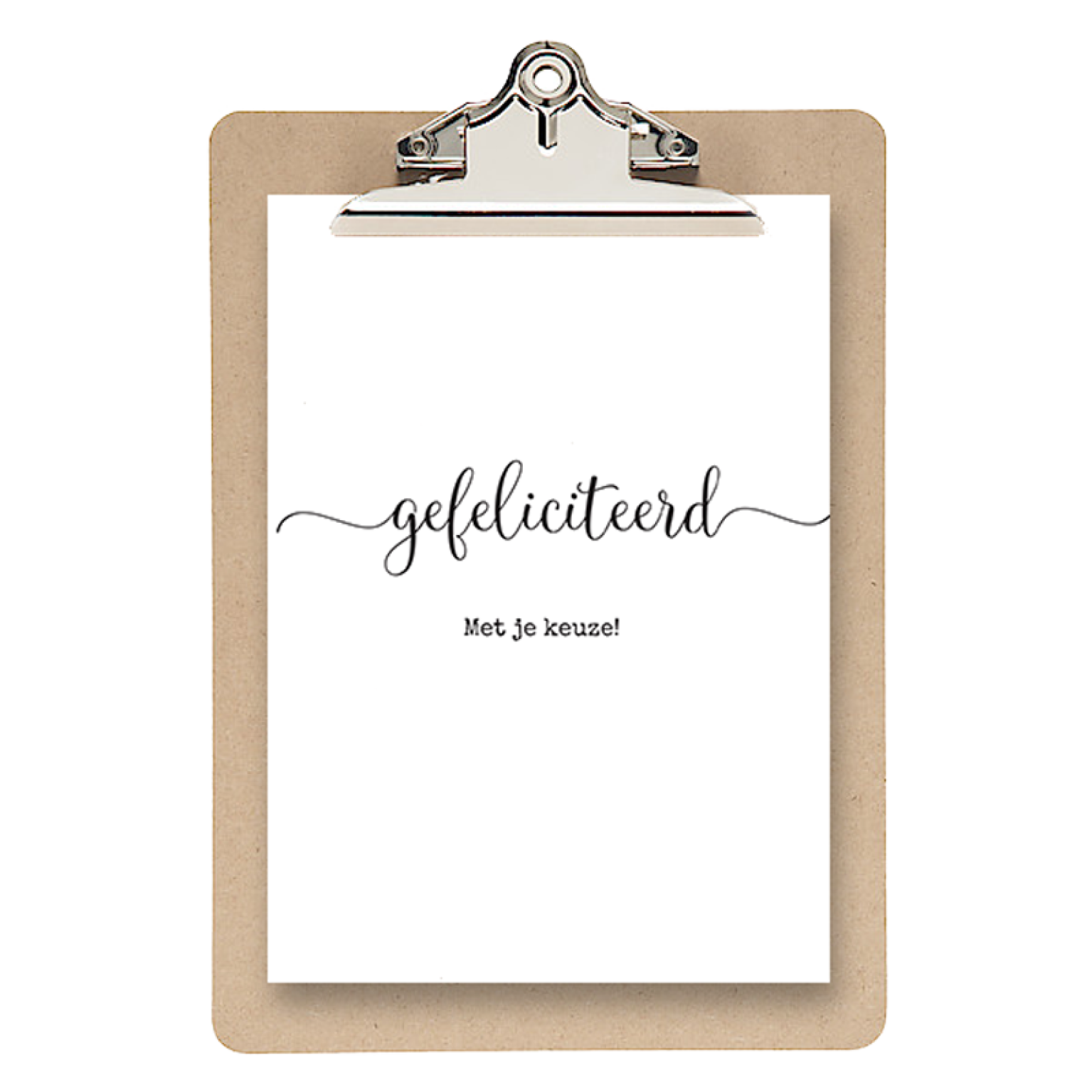 Klembord 'Gefeliciteerd met je keuze' - MA25058K -  Klemborden bij MajesticAlly