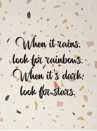 Kaart 'When it rains, look for rainbows. When it's dark, look for stars.'