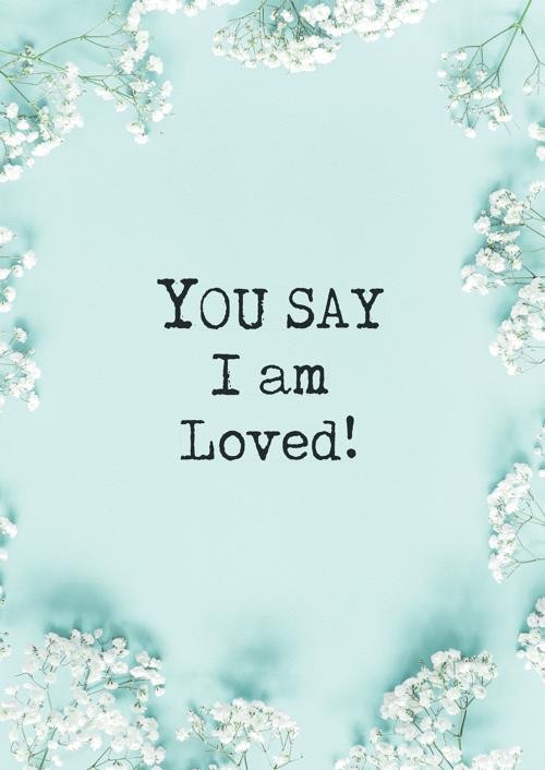Poster You say I am loved - MA33216 -  Posters XL  bij MajesticAlly
