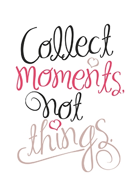 Collect moments not things - 552584 -  Kaarten bij MajesticAlly