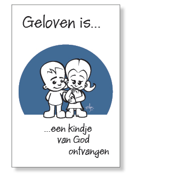 Minikaart 'Geloven is een kindje van God ontvangen'
