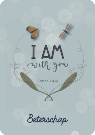 Kaart "I am with you - Isaiah 41:10 - Beterschap"