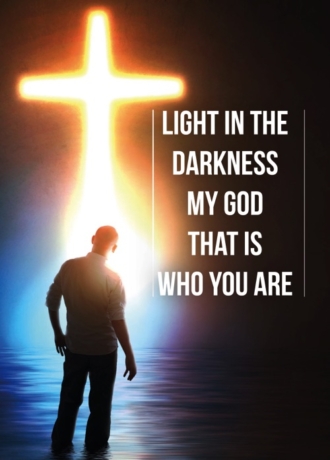 A4 poster met de tekst: 'Light in the darkness, my God, that is who you are'.