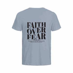 T-shirt Faith over Fear
