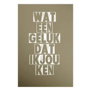 Kaart 'Wat een geluk'