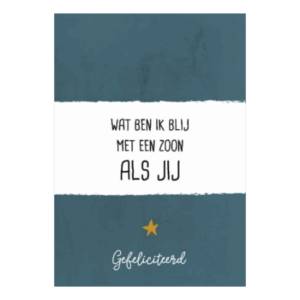 Wat ben ik blij met een zoon als jij