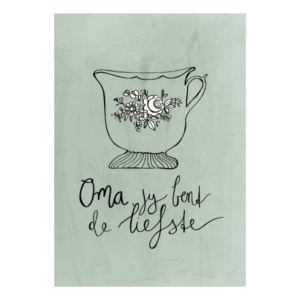 Oma jij bent de liefste
