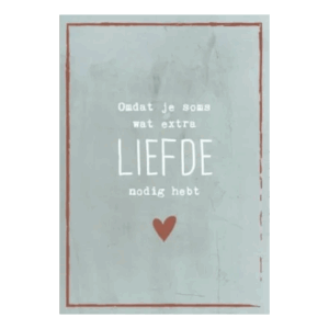 Omdat je soms wat extra liefde nodig hebt