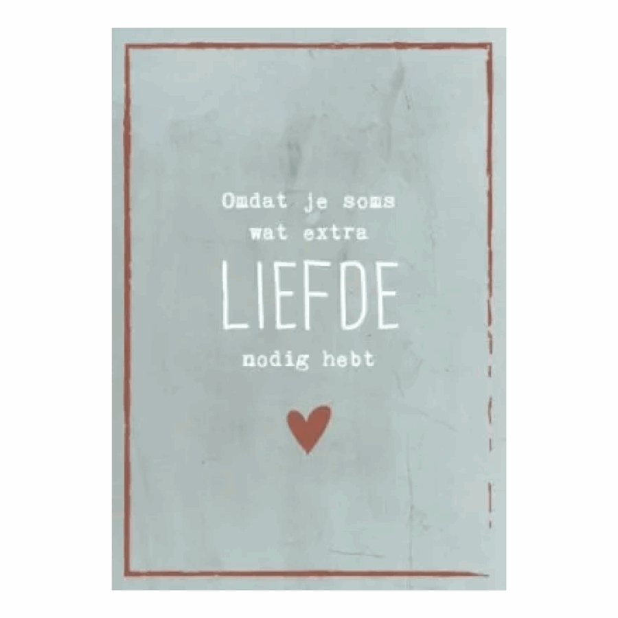 Omdat je soms wat extra liefde nodig hebt