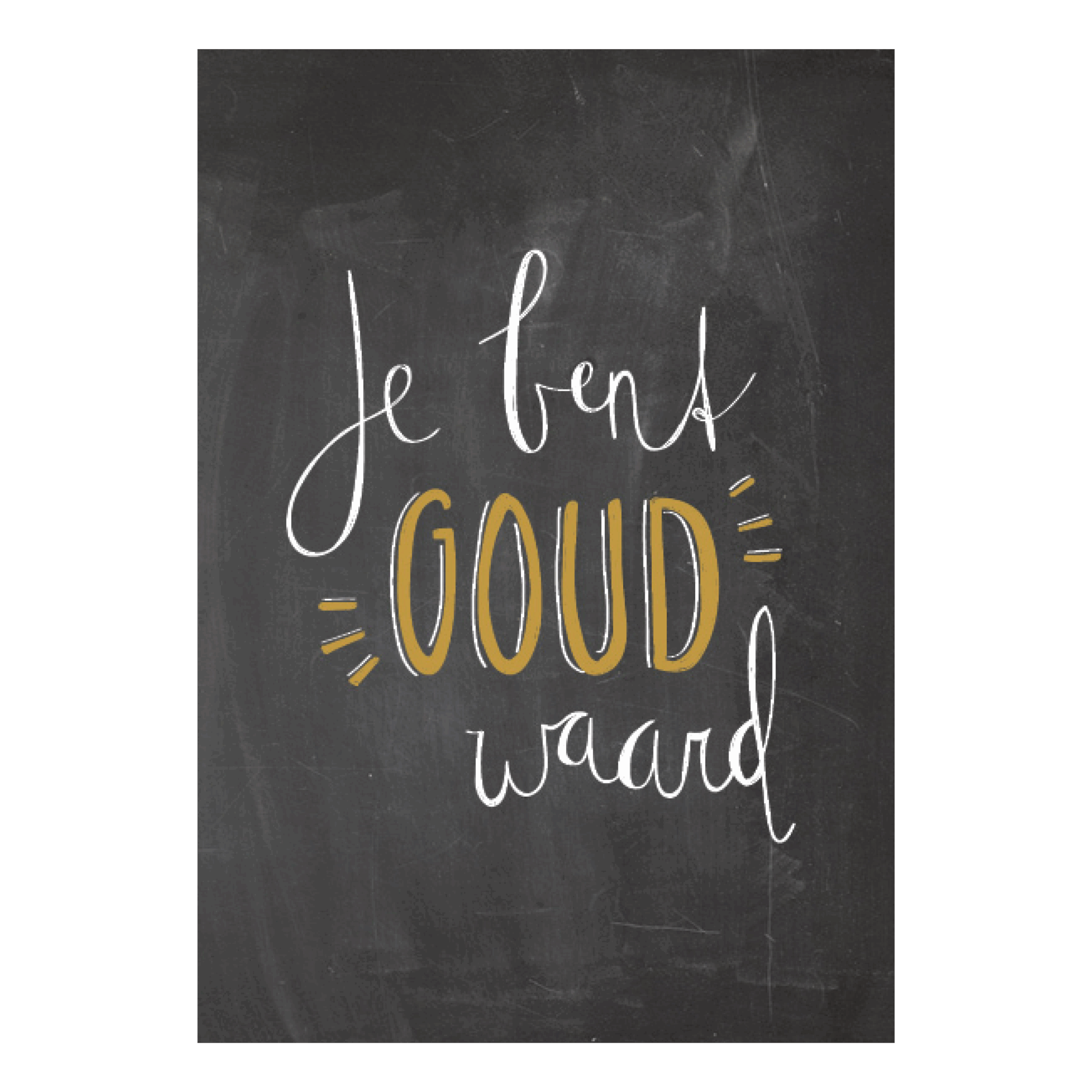 Je bent GOUD waard