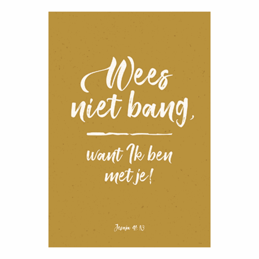 Wees niet bang, want Ik ben met je!