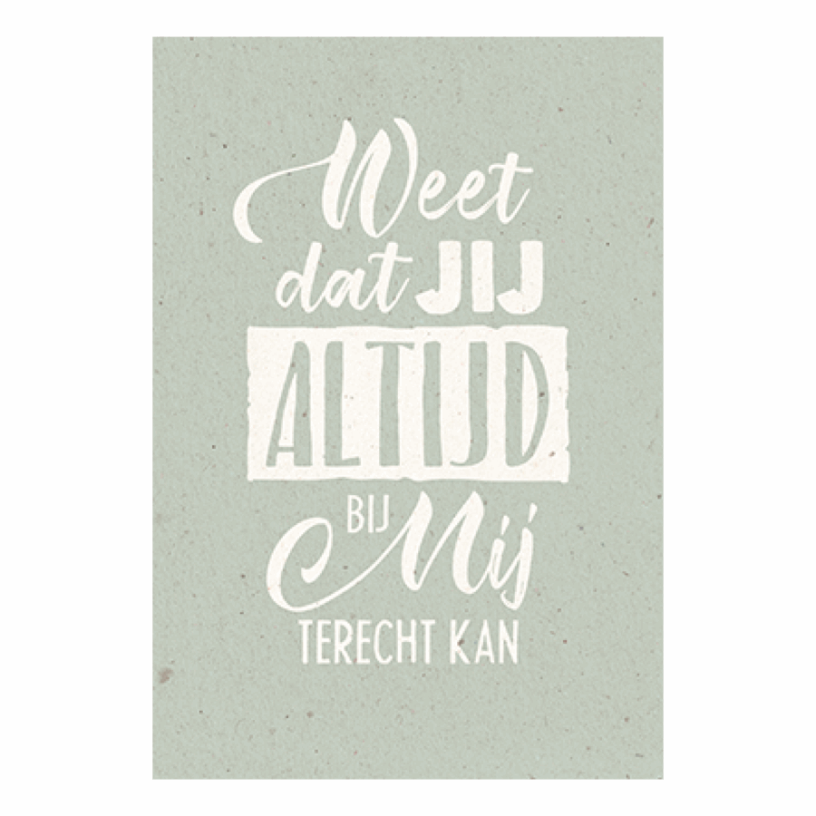 Weet dat jij altijd bij Mij terechtkan