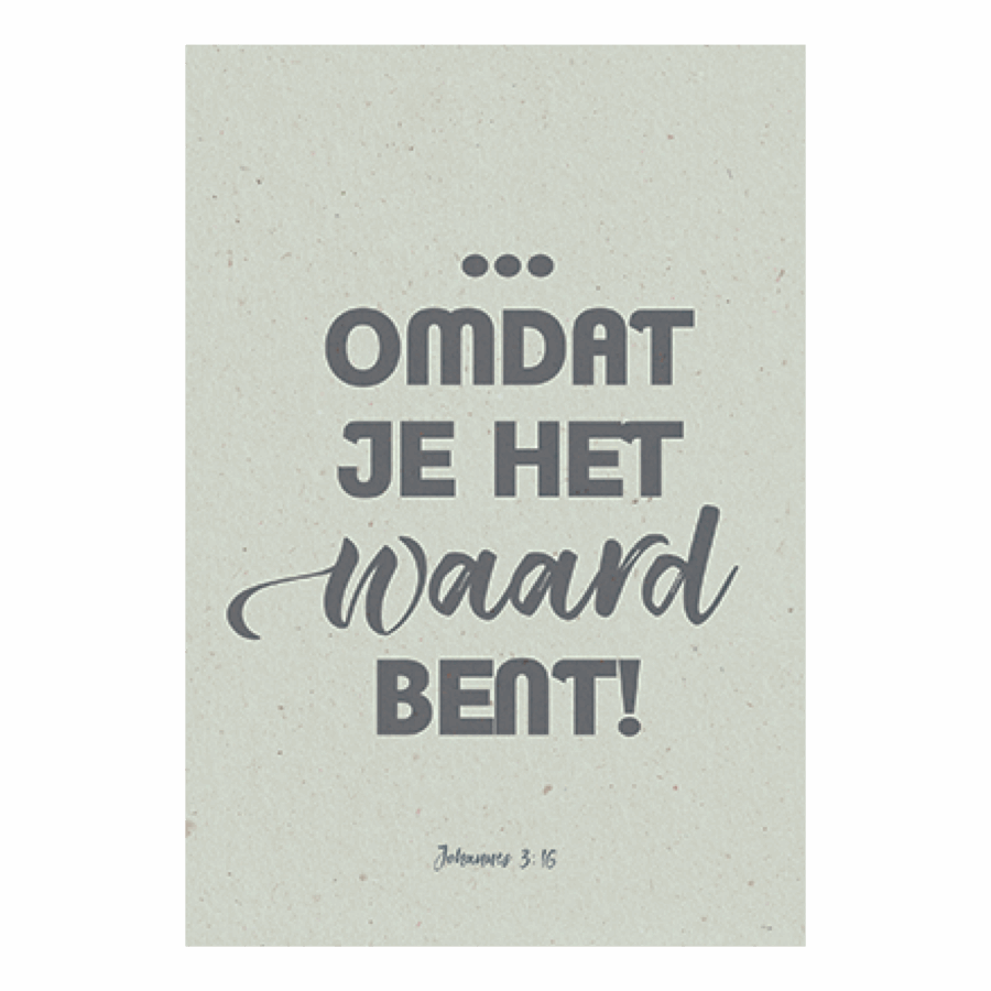 Omdat je het waard bent!