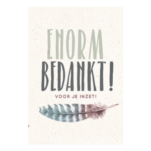 Enorm bedankt voor je inzet!