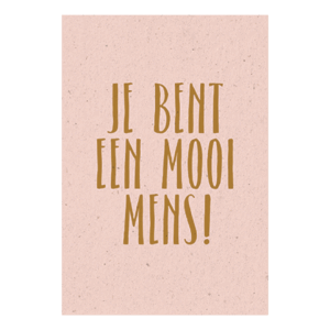 Je bent een mooi mens!