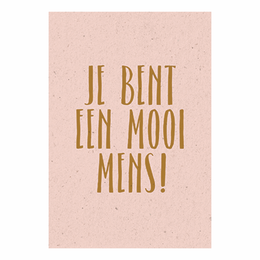 Je bent een mooi mens!