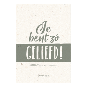Je bent zo geliefd!
