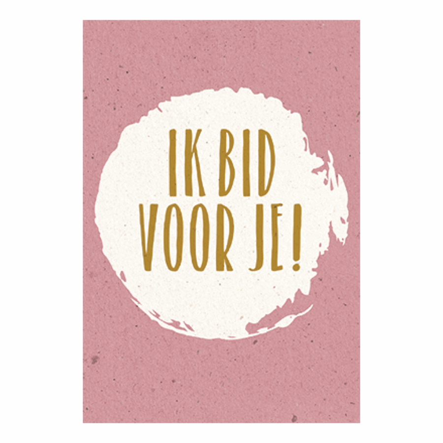 Ik bid voor je!