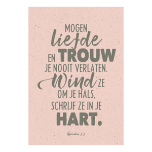Mogen liefde en trouw je nooit verlaten