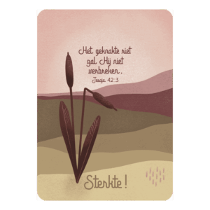 Kaart 'Sterkte - Het geknakte riet'