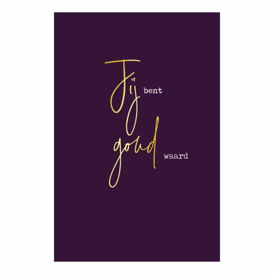 Kaart 'Jij bent goud waard'