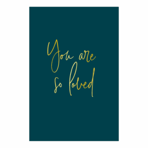 Kaart 'You are so loved'