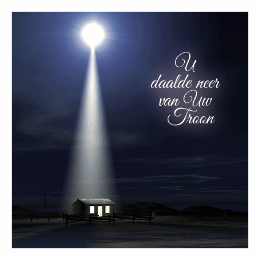 Kerstkaart 'U daalde neer van Uw troon'
