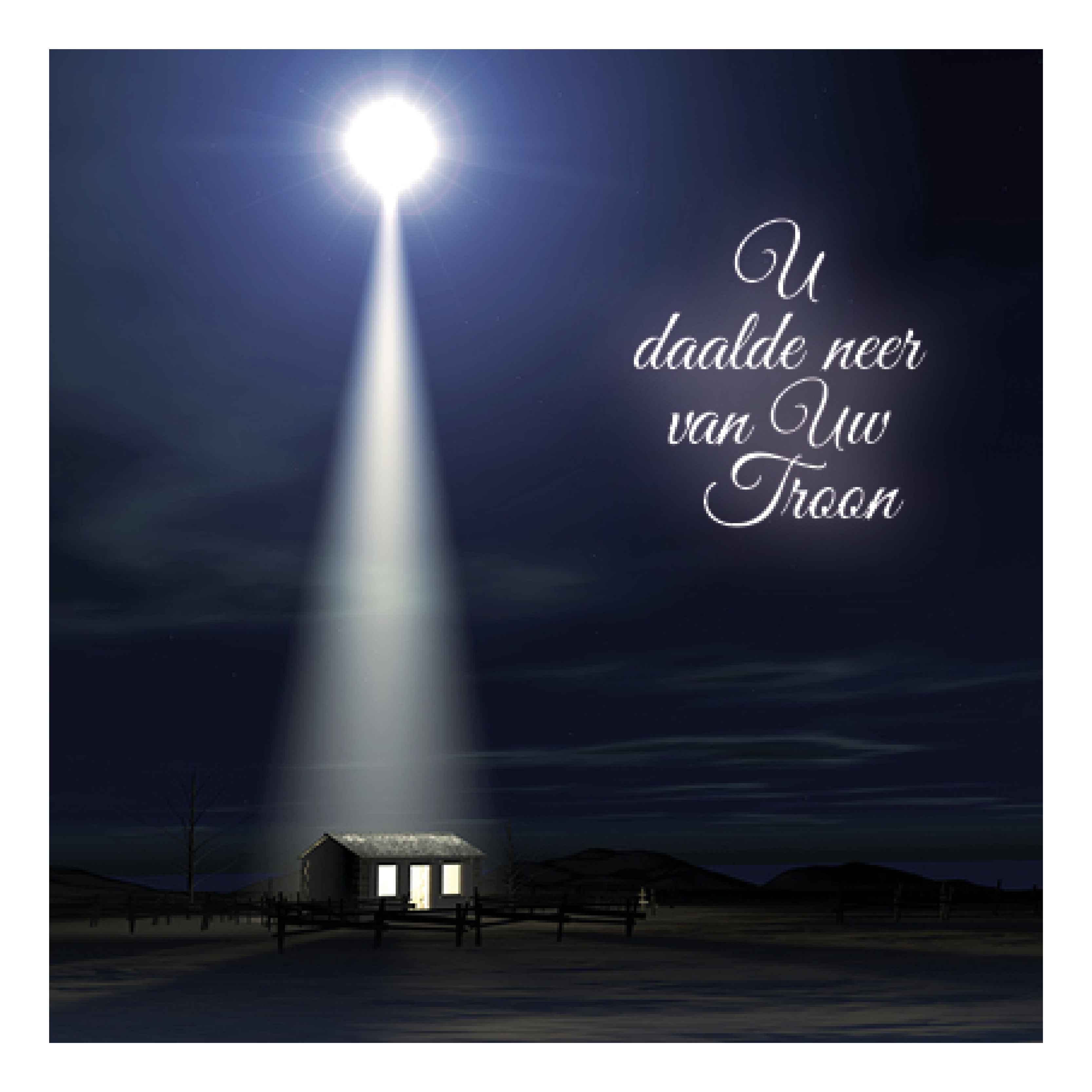 Kerstkaart 'U daalde neer van Uw troon'