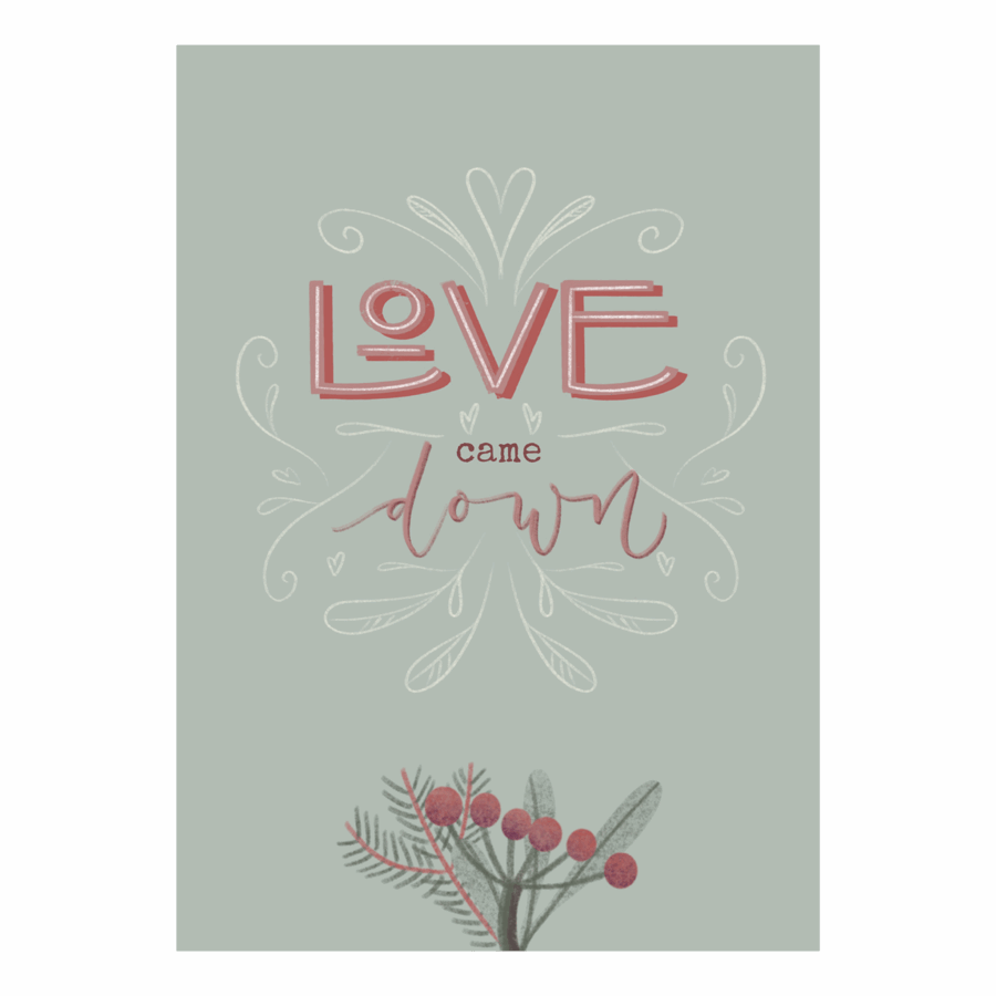 Kerstkaart Marjolein 'Love came down'