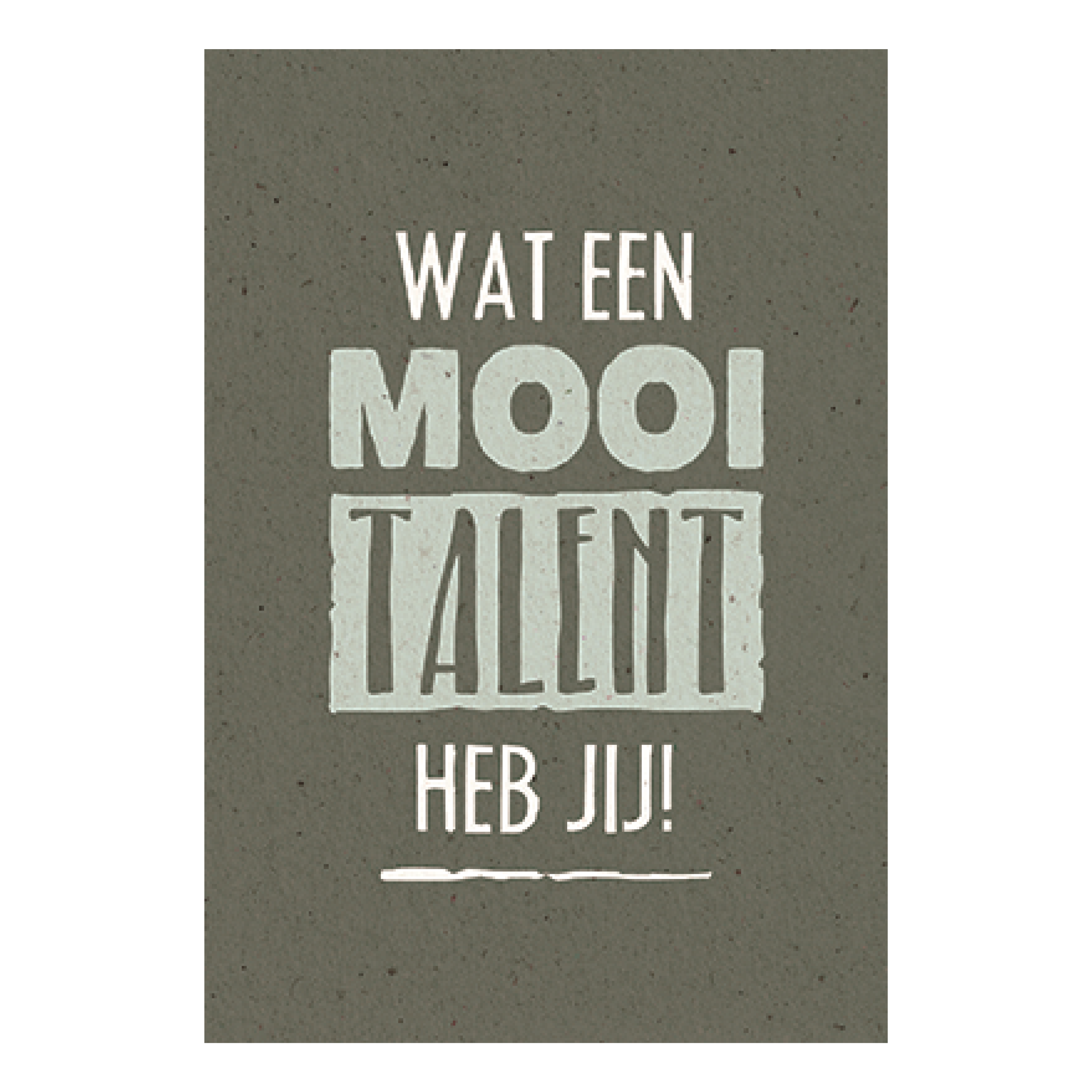 Wat een mooi talent ben jij!