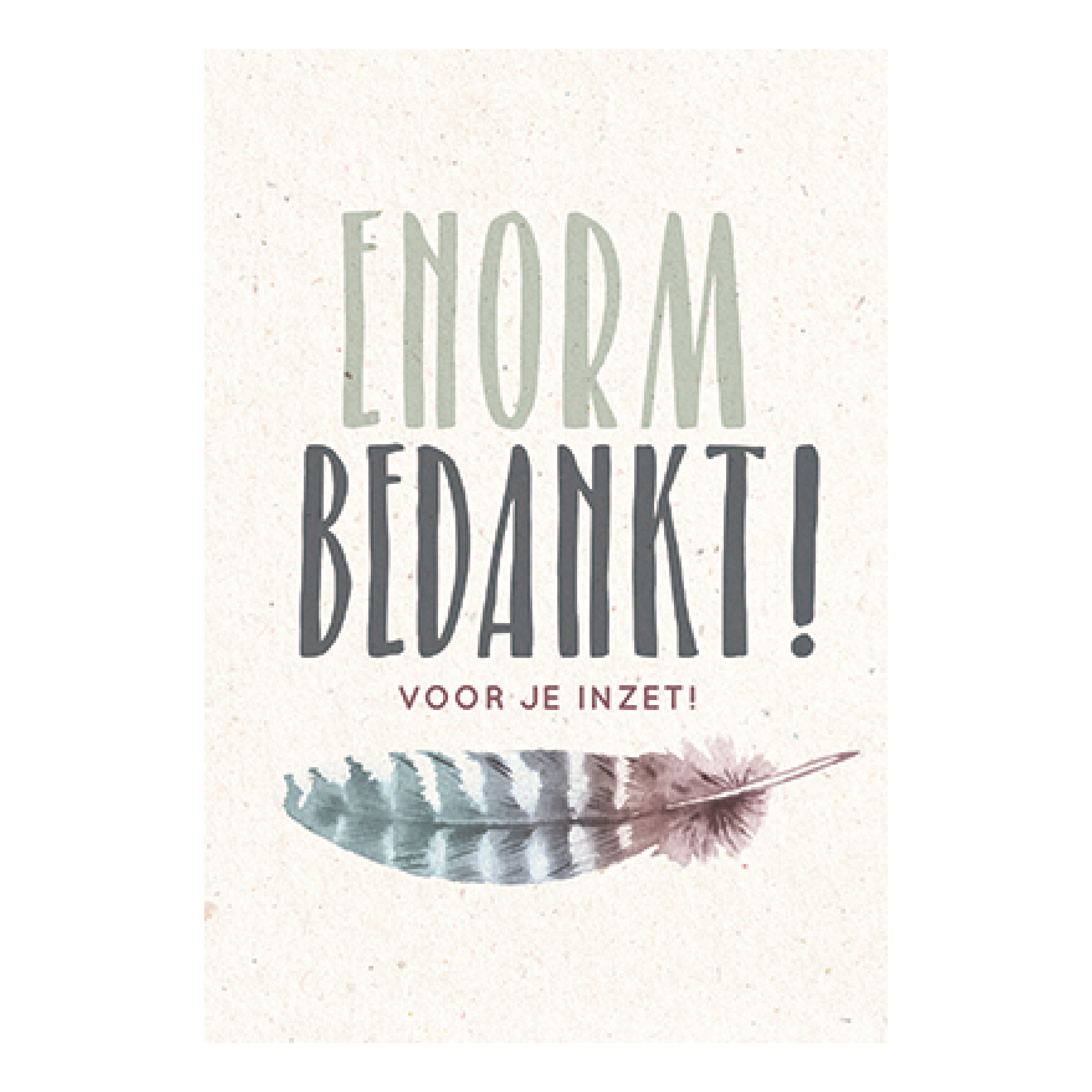 Enorm bedankt voor je inzet!