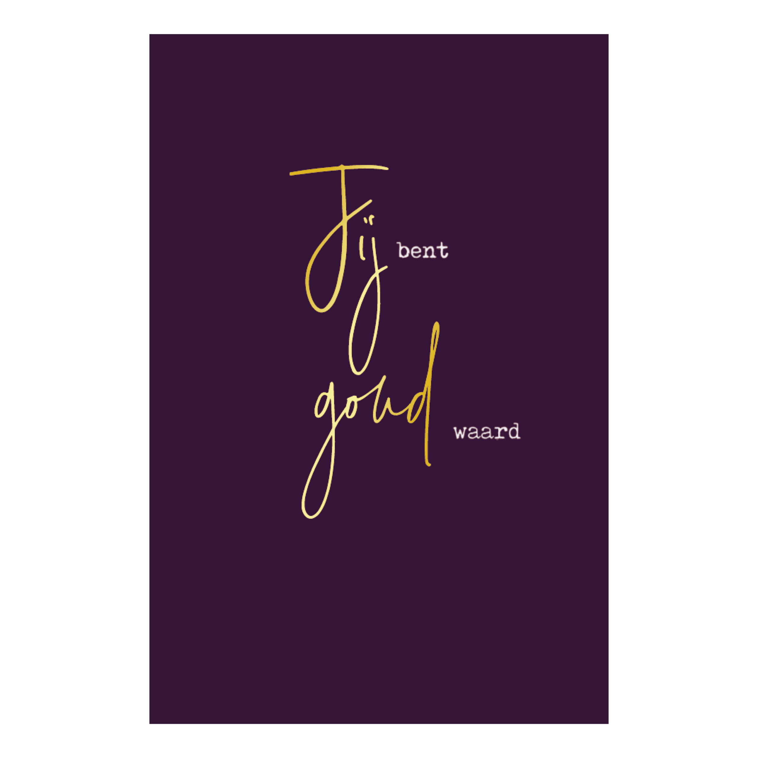 Kaart 'Jij bent goud waard'